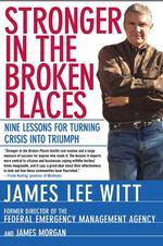 Stronger in the Broken Places : Nine Lessons for Turning Crisis into Triumph （2 Reprint）