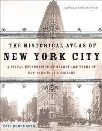 The Historical Atlas of New York City : A Visual Celebration of 400 Years of New York City's History （REV UPD）