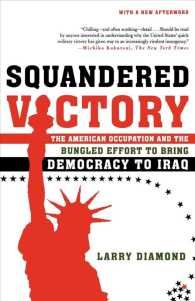 Squandered Victory: The American Occupation and the Bungled Effort to Bring Democracy to Iraq