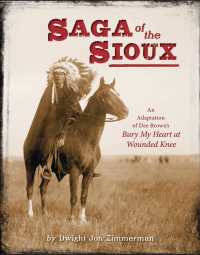 Saga of the Sioux : An Adaptation from Dee Brown's Bury My Heart at Wounded Knee