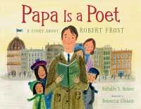 Papa Is a Poet : A Story about Robert Frost