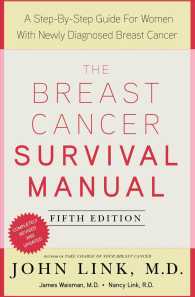 The Breast Cancer Survival Manual : A Step-by-Step Guide for the Woman with Newly Diagnosed Breast Cancer （5 REV UPD）