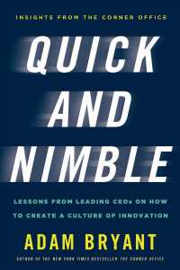 Quick and Nimble : Lessons from Leading CEOs on How to Create a Culture of Innovation