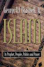 Islam : Its Prophet, Peoples, Politics and Power