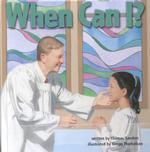 When Can I? : Questions Preschoolers Ask in Their 1st Steps toward Faith