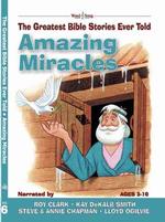 Amazing Miracles : The Greatest Bible Stories Ever Told (Word & Song, the Greatest Bible Stories Ever Told) （HAR/COM）