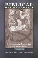 Biblical Hermeneutics : A Comprehensive Introduction to Interpreting Scripture （2 Revised）