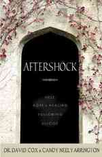 Aftershock : Help, Hope, and Healing in the Wake of Suicide