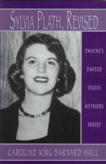 Sylvia Plath, Revised (Twayne's United States authors series)