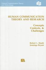 Human Communication Theory and Research : Concepts, Contexts, and Challenges
