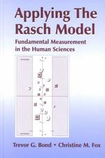 Applying the Rasch Model : Fundamental Measurement in the Human Sciences