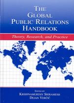 グローバルＰＲハンドブック：理論、研究と実際<br>The Global Public Relations Handbook : Theory, Research, and Practice (Lea's Communication Series)