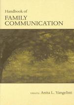 家族コミュニケーション：ハンドブック<br>The Routledge Handbook of Family Communication (Routledge Communication Series)
