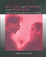 マス・メディアにおける恋愛像：分析と批判<br>Sex, Love, and Romance in the Mass Media : Analysis and Criticism of Unrealistic Portrayals and Their Influence (Routledge Communication Series)