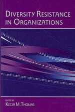 Diversity Resistance in Organizations (Series in Applied Psychology)