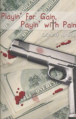 Playin' for Gain, Payin' with Pain