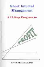 Short Interval Management : A Twelve-Step Program to Profit