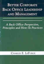 Better Corporate Back Office Leadership and Management : A Back Office Perspective, Principles and How-to Practices