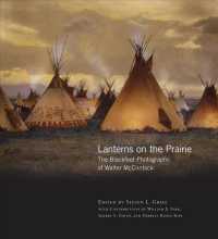 Lanterns on the Prairie : The Blackfeet Photographs of Walter Mcclintock (The Western Legacies Series)