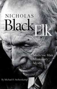 Nicholas Black Elk : Medicine Man, Missionary, Mystic
