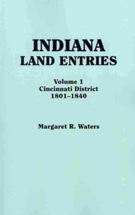 Indiana Land Entries. Volume I: Cincinnati District, 1801-1840