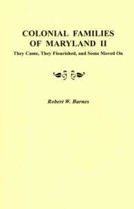 Colonial Families of Maryland II: They Came, They Flourished, and Some Moved on