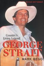 George Strait : The Story of Country's Living Legend （REV UPD）