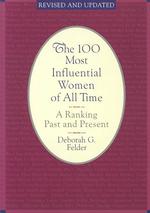 The 100 Most Influential Women of All Time : A Ranking Past and Present （REV UPD）
