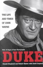 Duke : The Life and Times of John Wayne