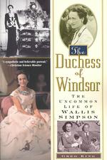 The Duchess of Windsor : The Uncommon Life of Wallis Simpson （Reprint）