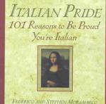 Italian Pride : 101 Reasons to Be Proud You're Italian