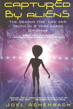 Captured by Aliens : The Search for Life and Truth in a Very Large Universe （Reprint）