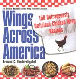 Wings Across America : 150 Outrageously Delicious Chicken Wings Recipes