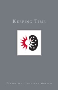 Keeping Time : The Church's Years (Using Evangelical Lutheran Worship)