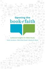 Opening the Book of Faith: Lutheran Insights for Bible Study