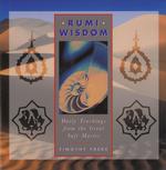 Rumi Wisdom : Daily Teachings from the Great Sufi Master