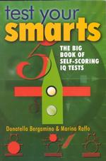 Test Your Smarts : The Big Book of Self-Scoring IQ Tests