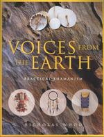 Voices from the Earth : Practical Shamanism