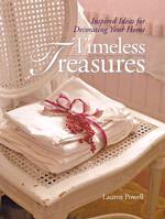Timeless Treasures : Inspired Ideas for Decorating Your Home