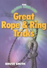 Great Rope & Ring Tricks (The Magic Library)