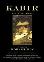 Kabir : Ecstatic Poems （Revised）