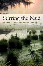 Stirring the Mud : On Swamps, Bogs and Human Imagination