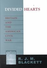 Divided Hearts : Britain and the American Civil War