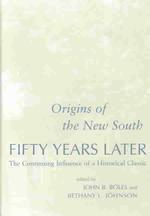 Origins of the New South Fifty Years Later : The Continuing Influence of a Historical Classic