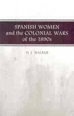 Spanish Women and the Colonial Wars of the 1890s