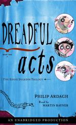 Dreadful Acts (2-Volume Set) : The Eddie Dickens Trilogy (Eddie Dickens Trilogy) （Unabridged）