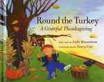 Round the Turkey: a Grateful Thanksgiving