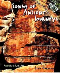 Songs of Ancient Journeys : Animals in Rock Art