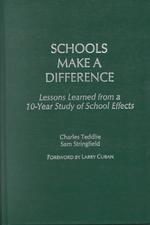 Schools Make a Difference : Lessons Learned from a Ten-year Study of School Effects