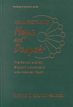 Manufacturing Hope and Despair: the School and Kin Support Networks of U.S. -Mexican Youth (Sociology of Education Series, No. 9)